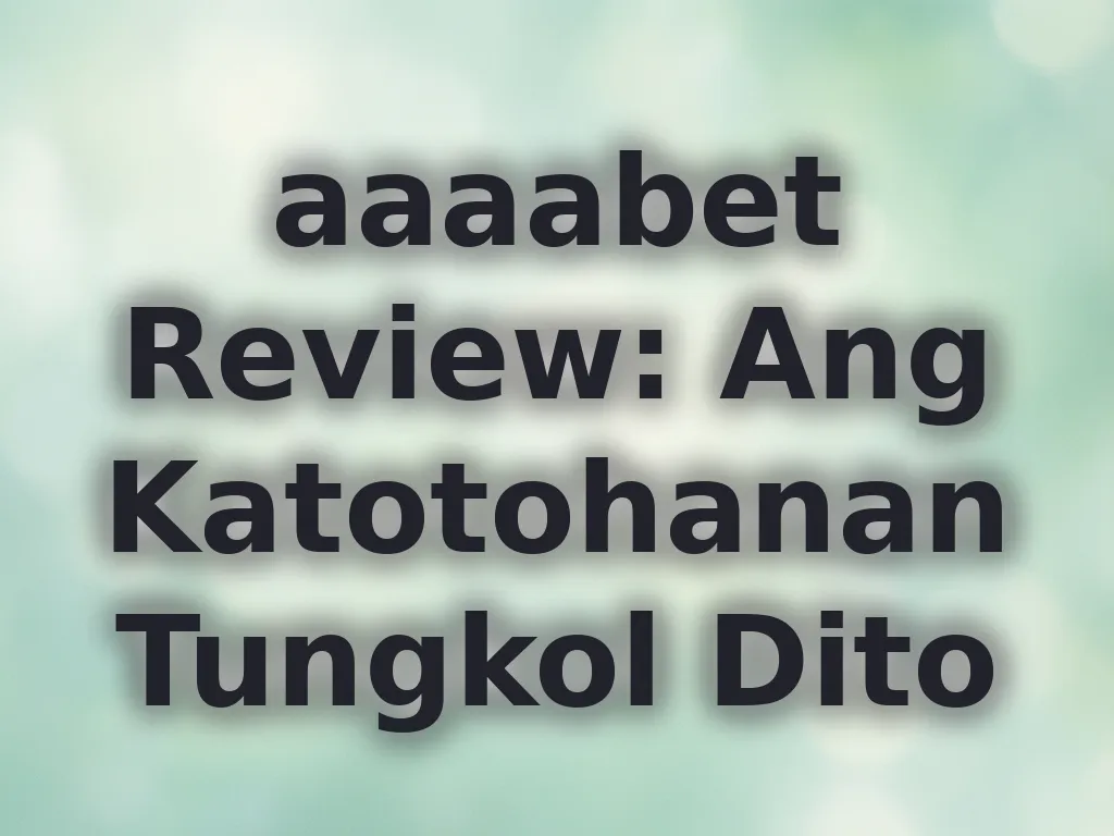 aaaabet Review: Ang Katotohanan Tungkol Dito